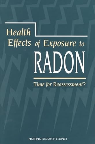 Health Effects of Exposure to Radon: Time for Reassessment? (Beir) (9780309050876) by National Research Council; Division On Earth And Life Studies; Commission On Life Sciences; Committee On Health Effects Of Exposure To Radon (BEIR VI)