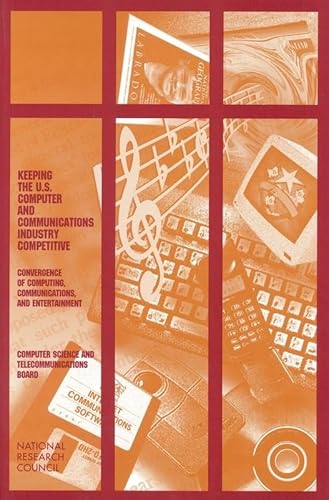 Imagen de archivo de Keeping the U. S. Computer and Communications Industry Competitive : Convergence of Computing, Communications, and Entertainment a la venta por Better World Books