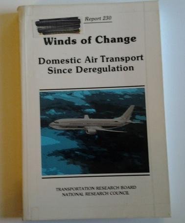 Beispielbild fr Winds of Change: Domestic Air Transport Since Deregulation (Special Report (National Research Council (U S) Transportation Research Board)) zum Verkauf von Wonder Book