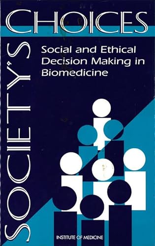 9780309051323: Society's Choices: Social and Ethical Decision Making in Biomedicine