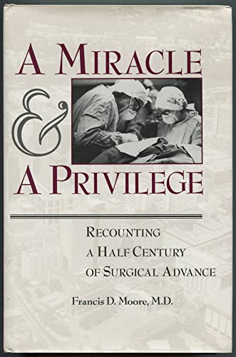 Imagen de archivo de A Miracle and a Privilege: Recounting a Half Century of Surgical Advance a la venta por ZBK Books