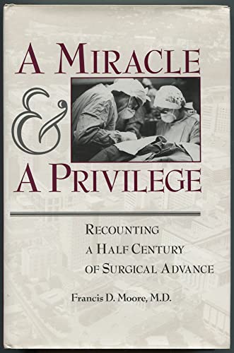 Stock image for A Miracle and a Privilege: Recounting a Half Century of Surgical Advance for sale by ZBK Books