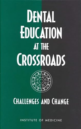 Beispielbild fr Dental Education at the Crossroads : Challenges and Change zum Verkauf von Better World Books
