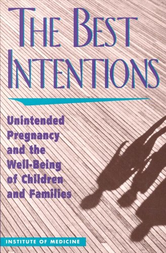 Beispielbild fr The Best Intentions: Unintended Pregnancy and the Well-Being of Children and Families zum Verkauf von Wonder Book