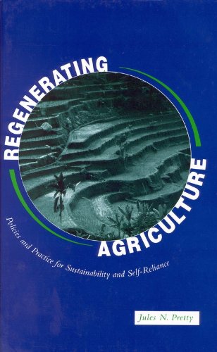 Imagen de archivo de Regenerating Agriculture : Policies and Practice for Sustainability and Self-Reliance a la venta por Better World Books: West