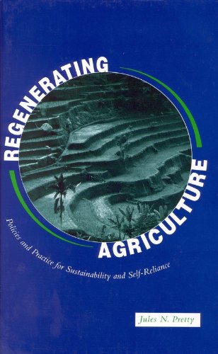 Stock image for Regenerating Agriculture : Policies and Practice for Sustainability and Self-Reliance for sale by Better World Books: West