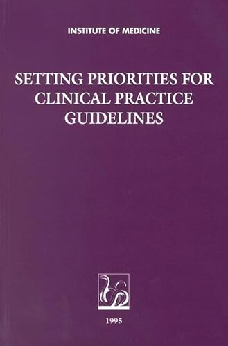Setting Priorities for Clinical Practice Guidelines (And Policy) (9780309052474) by Institute Of Medicine; Committee On Methods For Setting Priorities For Guidelines Development