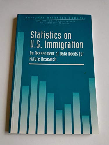 Statistics on U.S. Immigration: An Assessment of Data Needs for Future Research