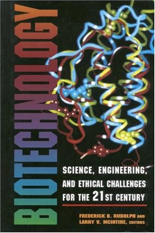 Beispielbild fr Biotechnology: Science, Engineering, and Ethical Challenges for the Twenty-First Century zum Verkauf von HPB-Diamond