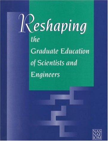 Imagen de archivo de Reshaping the Graduate Education of Scientists and Engineers a la venta por Better World Books: West