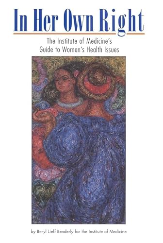 Stock image for In Her Own Right : The Institute of Medicine's Guide to Women's Health Issues for sale by Better World Books