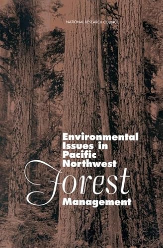 Environmental Issues in Pacific Northwest Forest Management (9780309053280) by National Research Council; Commission On Life Sciences; Board On Biology; Committee On Environmental Issues In Pacific Northwest Forest Management