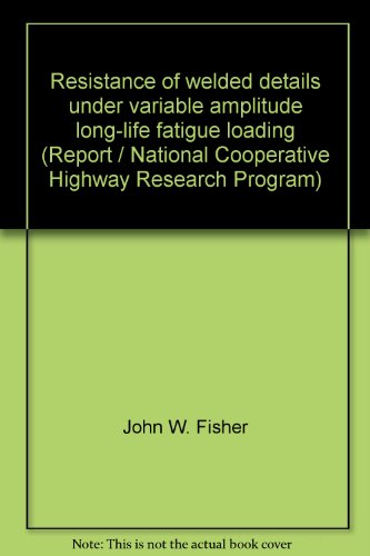 Stock image for Resistance of Welded Details under Variable Amplitude Long-Life Fatigue Loading, Report 354. for sale by Reader's Corner, Inc.