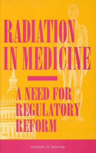 Beispielbild fr Radiation in Medicine: A Need for Regulatory Reform zum Verkauf von Wonder Book