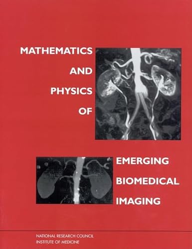 Stock image for Mathematics and Physics of Emerging Biomedical Imaging for sale by Books From California