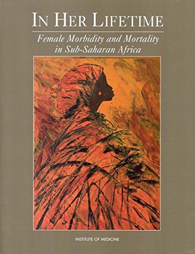 Beispielbild fr In Her Lifetime : Female Morbidity and Mortality in Sub-Saharan Africa zum Verkauf von Better World Books