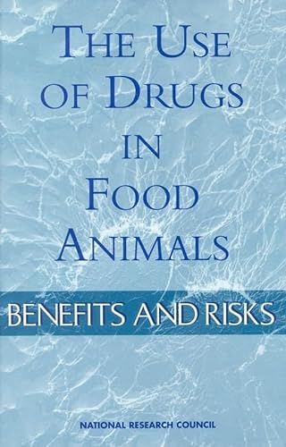 Stock image for The Use of Drugs in Food Animals: Benefits and Risks [Hardcover] National Research Council; Institute of Medicine; Food and Nutrition Board; Board on Agriculture; Committee on Drug Use in Food Animals and Panel on Animal Health, Food Safety, and Public Health for sale by BennettBooksLtd
