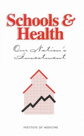 Imagen de archivo de Schools and Health: Our Nation's Investment a la venta por HPB-Red