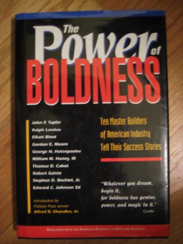 Stock image for The Power of Boldness : Ten Master Builders of American Industry Tell Their Success Stories for sale by Better World Books