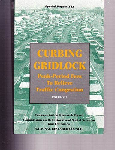 Beispielbild fr Curbing Gridlock: Peak-Period Fees to Relieve Traffic Congestion (Special Report, 242) zum Verkauf von Wonder Book