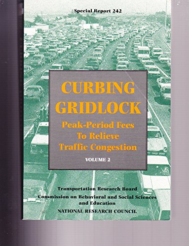 Stock image for Curbing Gridlock: Peak-Period Fees to Relieve Traffic Congestion (Special Report, 242) for sale by Wonder Book