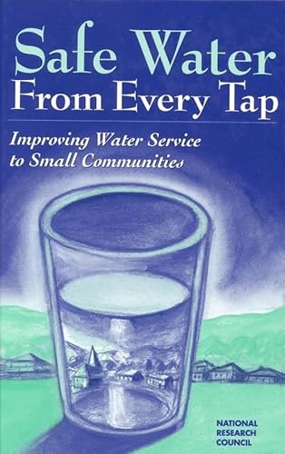 Imagen de archivo de Safe Water from Every Tap : Improving Water Service to Small Communities a la venta por Better World Books: West