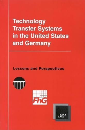 Imagen de archivo de Technology Transfer Systems in the United States and Germany : Lessons and Perspectives a la venta por Brentwood Books
