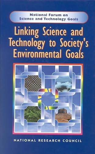 9780309055789: Linking Science and Technology to Society's Environmental Goals (National Forum on Science and Technology Goals)