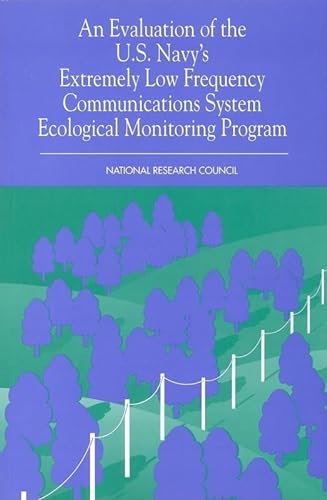 Stock image for An Evaluation of the U.S. Navys Extremely Low Frequency Submarine Communications Ecological Monitoring Program for sale by Solr Books