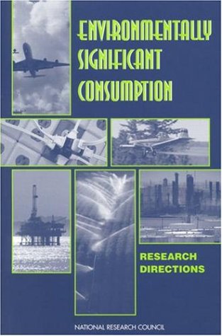 9780309055987: Environmentally Significant Consumption: Research Directions