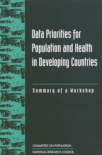 Data Priorities for Population and Health in Developing Countries: Summary of a Workshop (Compass) (9780309056267) by National Research Council; Division Of Behavioral And Social Sciences And Education; Commission On Behavioral And Social Sciences And Education;...