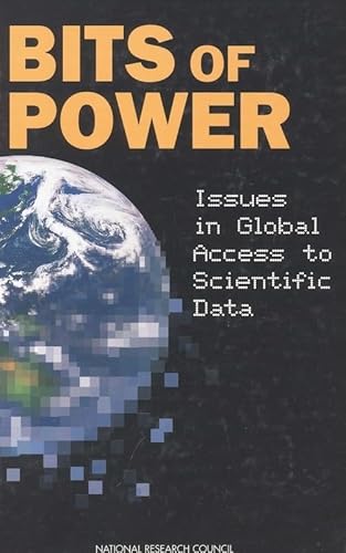 Bits of Power: Issues in Global Access to Scientific Data (9780309056359) by National Research Council; Division On Engineering And Physical Sciences; Commission On Physical Sciences, Mathematics, And Applications;...