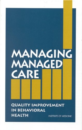 9780309056427: Managing Managed Care: Quality Improvement in Behavioral Health (Contributions in Women's Studies; 158)