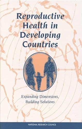Imagen de archivo de Reproductive Health in Developing Countries: Expanding Dimensions, Building Solutions a la venta por Books From California