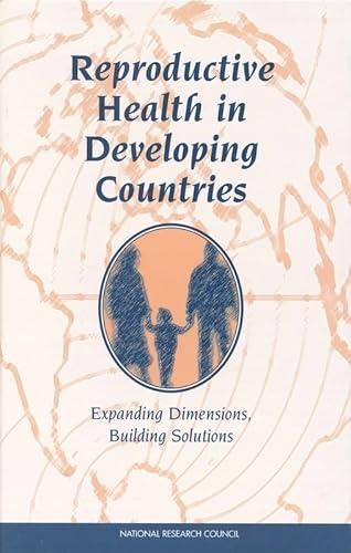 Stock image for Reproductive Health in Developing Countries : Expanding Dimensions, Building Solutions for sale by Better World Books