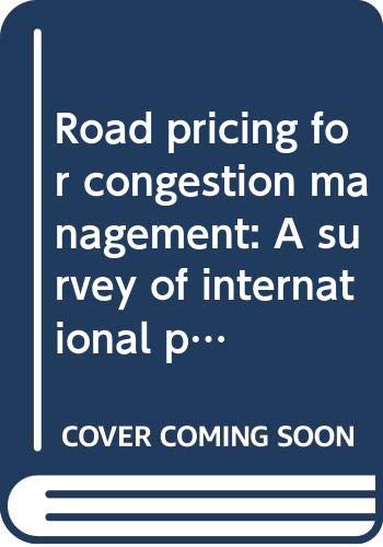 Road pricing for congestion management: A survey of international practice (Synthesis of highway practice) (9780309056694) by GoÌmez-IbaÌnÌƒez, JoseÌ A