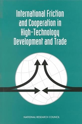 International Friction and Cooperation in High-Technology Development and Trade: Papers and Proceedings (Compass Series) (9780309057295) by National Research Council; Board On Science, Technology, And Economic Policy