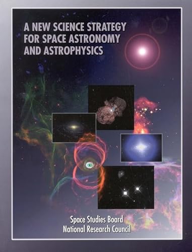 A New Science Strategy for Space Astronomy and Astrophysics (Compass Series) (9780309058278) by National Research Council; Division On Engineering And Physical Sciences; Commission On Physical Sciences, Mathematics, And Applications; Board On...