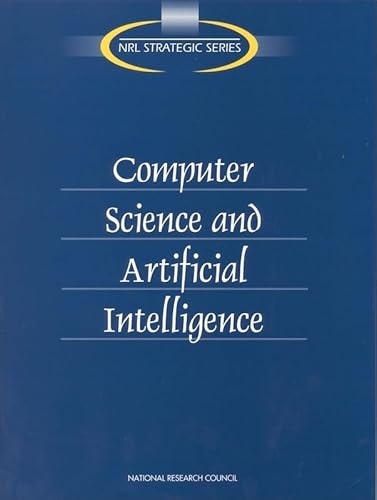 Computer Science and Artificial Intelligence (Nrl Strategic) (9780309058315) by National Research Council; Commission On Physical Sciences, Mathematics, And Applications; Naval Studies Board; Panel On Computer Science And...