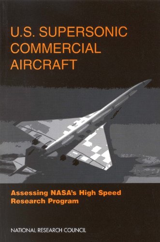 U.S. Supersonic Commercial Aircraft: Assessing NASA's High Speed Research Program (9780309058780) by National Research Council; Division On Engineering And Physical Sciences; Commission On Engineering And Technical Systems; Aeronautics And Space...