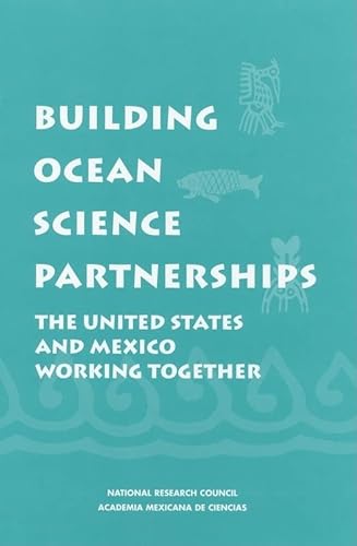 Imagen de archivo de Building Ocean Science Partnerships : The United States and Mexico Working Together a la venta por Better World Books