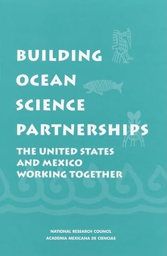 Stock image for Building Ocean Science Partnerships : The United States and Mexico Working Together for sale by Better World Books