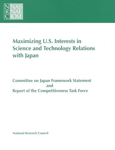 Stock image for Maximizing U.S. Interests in Science and Technology Relations with Japan: Report of the Defense Task Force for sale by Ground Zero Books, Ltd.