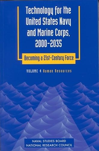 Beispielbild fr Technology for the United States Navy and Marine Corps, 2000-2035: Becoming a 21st-Century Force: Volume 4: Human Resources (Technology for the United . Becoming a 21St-Century Force , Vol 4) zum Verkauf von Wonder Book