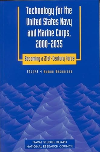 9780309058995: Technology for the United States Navy and Marine Corps, 2000-2035: Becoming a 21st-Century Force: Volume 4: Human Resources (Technology for the United ... Becoming a 21St-Century Force , Vol 4)