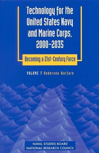 Beispielbild fr Technology for the United States Navy and Marine Corps, 2000-2035: Becoming a 21st-Century Force: Volume 7: Undersea Warfare (Technology for the . Becoming a 21St-Century Force , Vol 7) (v. 7) zum Verkauf von Wonder Book