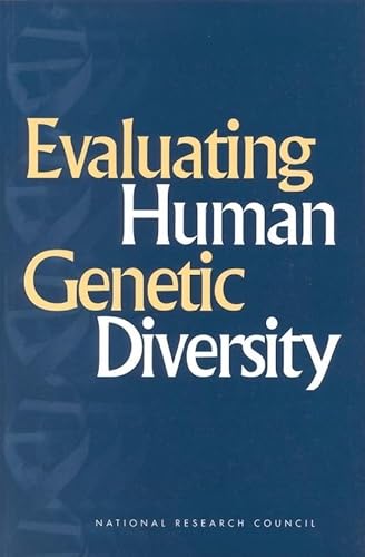 Evaluating Human Genetic Diversity - National Research Council; Division On Earth And Life Studies; Commission On Life Sciences; Committee On Human Genome Diversity