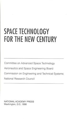 Space Technology for the New Century (9780309059879) by National Research Council; Division On Engineering And Physical Sciences; Commission On Engineering And Technical Systems; Committee On Advanced...