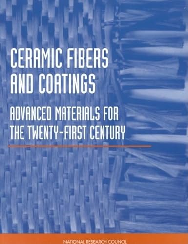 9780309059961: Ceramic Fibers and Coatings: Advanced Materials for the Twenty-First Century (Compass Series)