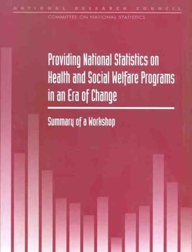 Stock image for Providing National Statistics on Health and Social Welfare Programs in an Era of Change: Summary of a Workshop for sale by Revaluation Books